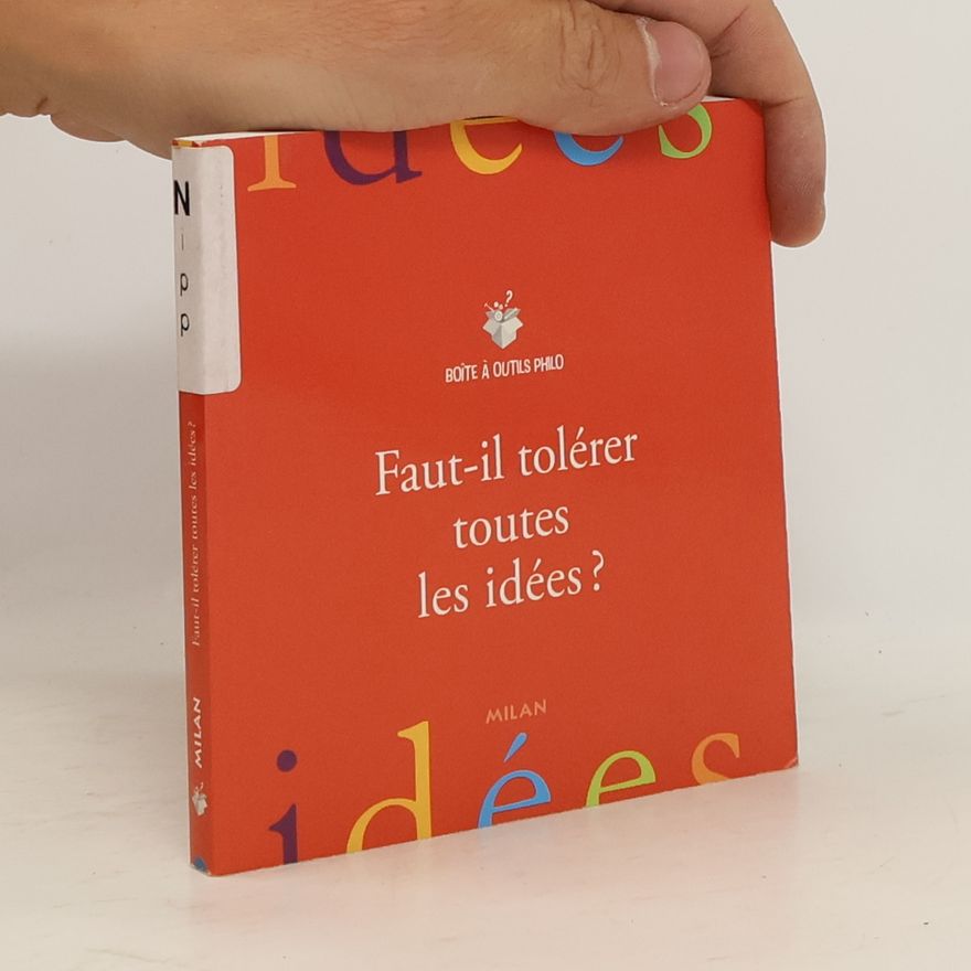 Etienne Gruillot Faut-il tolérer toutes les idées ?