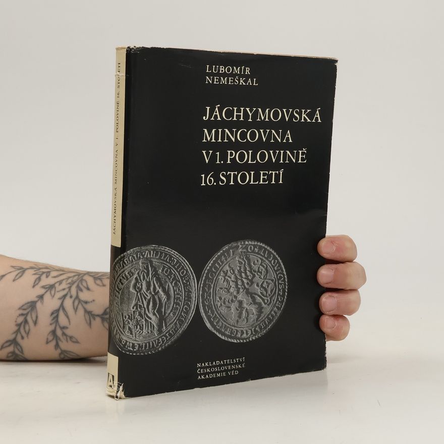 Lubomír Nemeškal Jáchymovská mincovna v 1. polovině 16. století