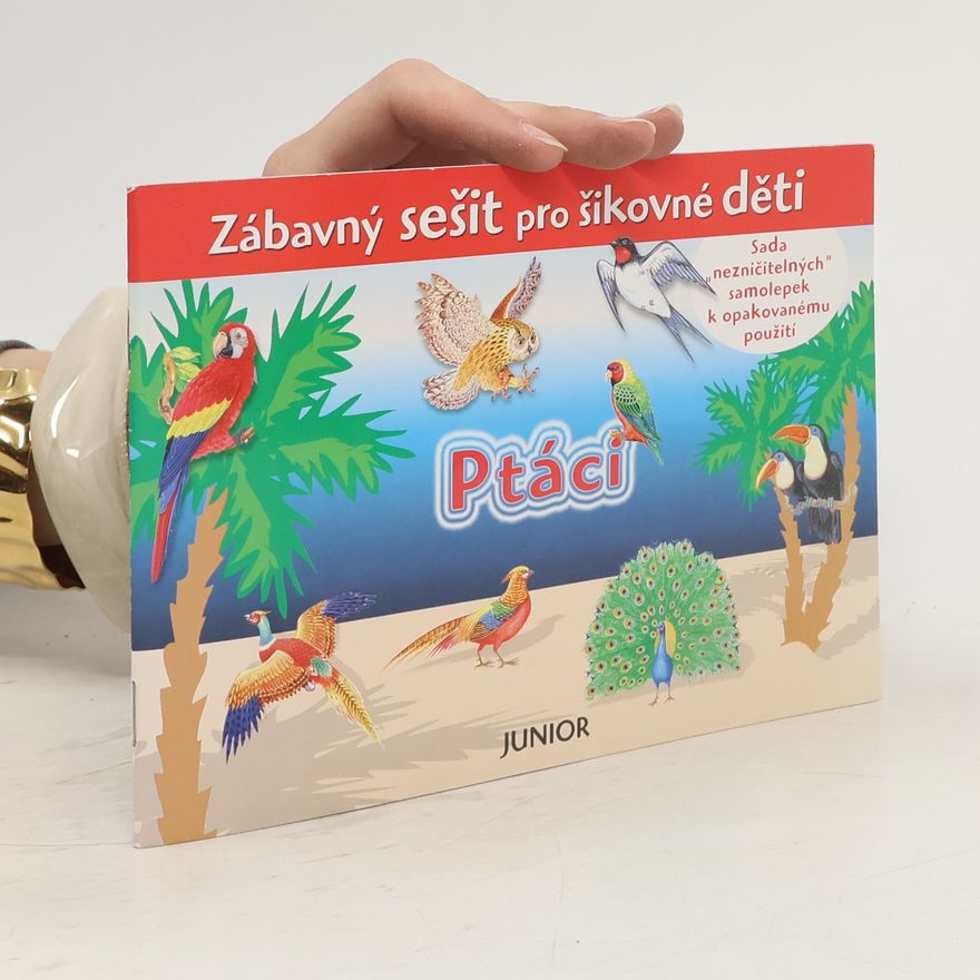 Zuzana Pospíšilová Ptáci - Zábavný sešit pro šikovné děti