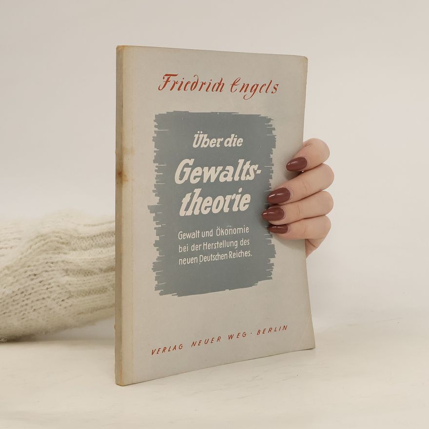 Friedrich Engels Über die Gewaltstheorie