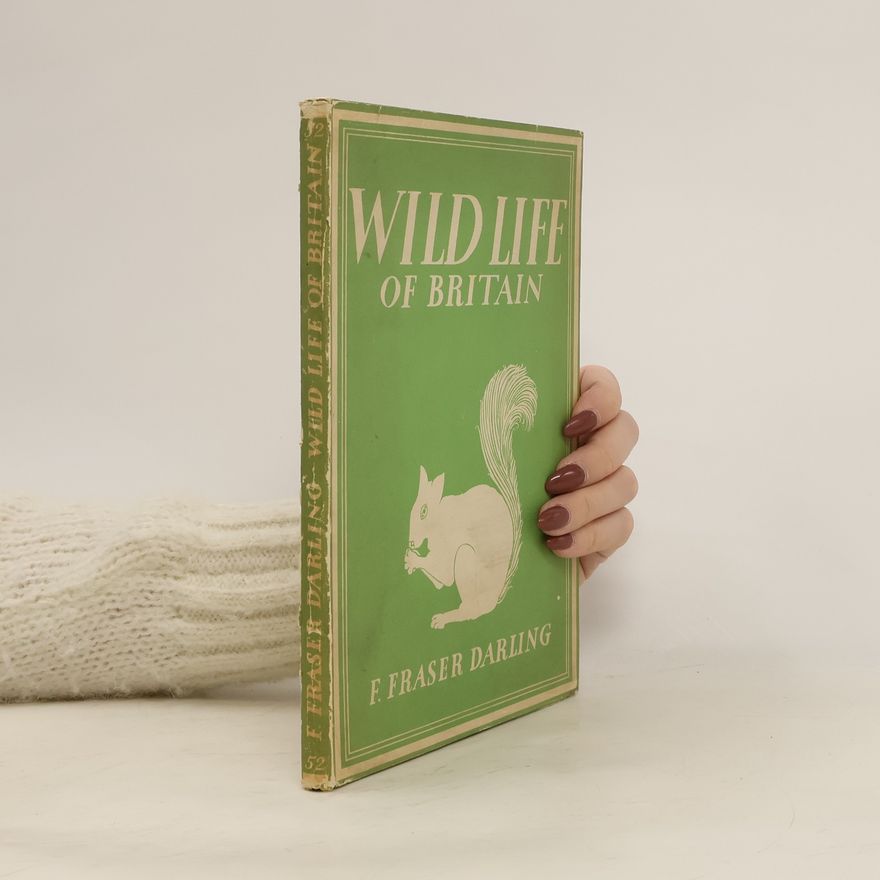 F. Fraser Darling Wild life of Britain