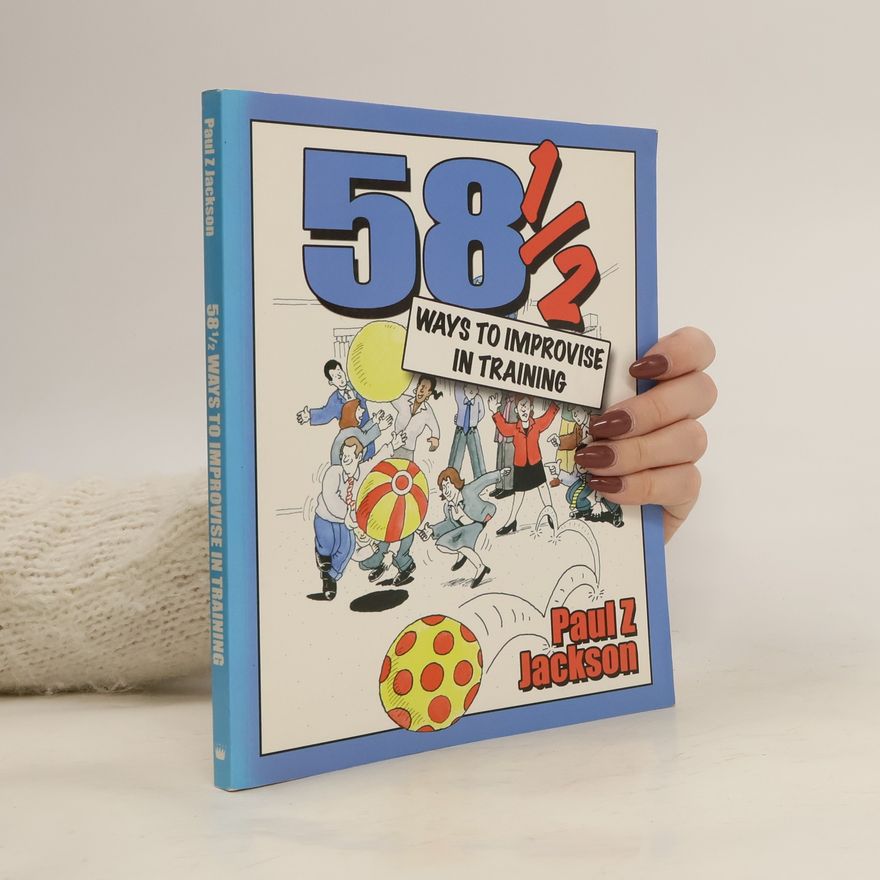 Paul Jackson 58-1/2 Ways to Improvise in Training