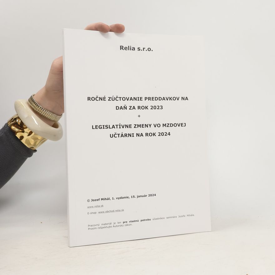Jozef Mihál Ročné zúčtovanie preddavkov na daň za rok 2023. Legislatívne zmeny vo mzdovej učtárni na rok 2024
