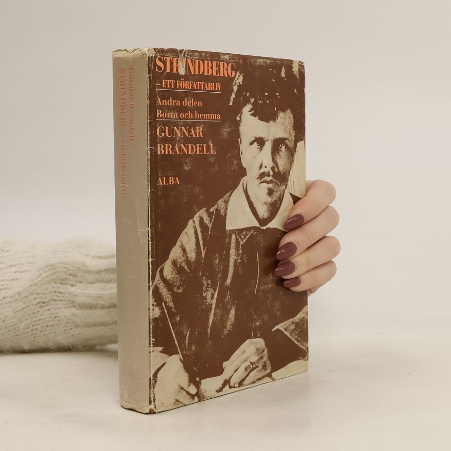 Gunnar Brandell Strindberg - ett författarliv. Andra delen