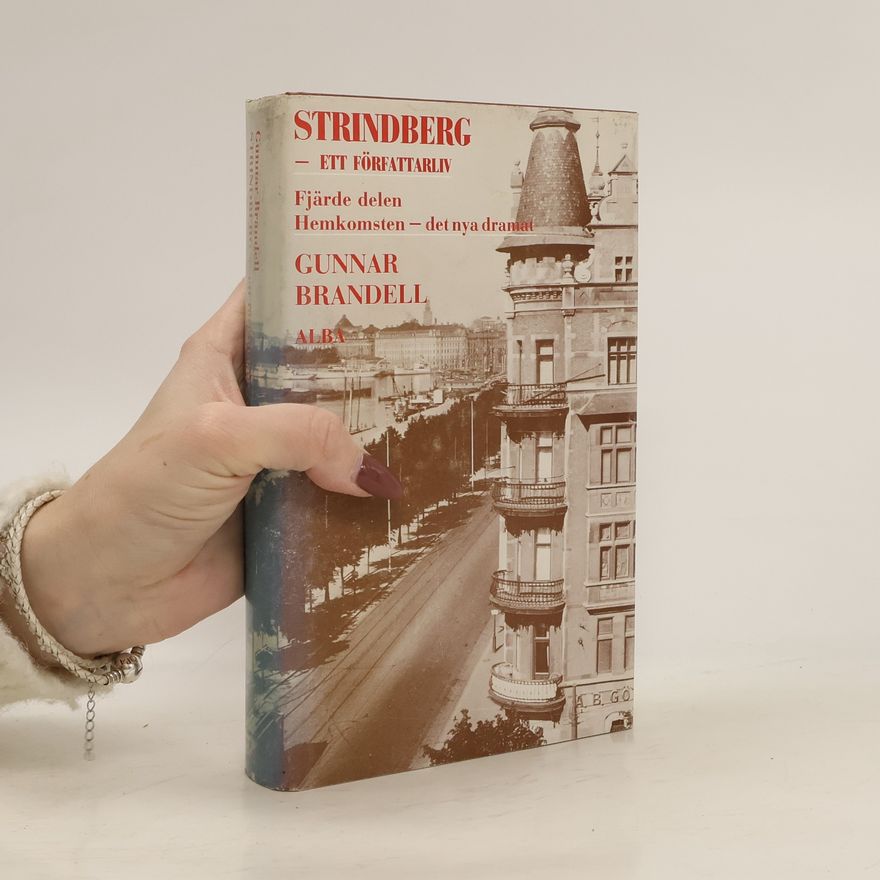 Gunnar Brandell Strindberg - ett författarliv. Fjärde delen