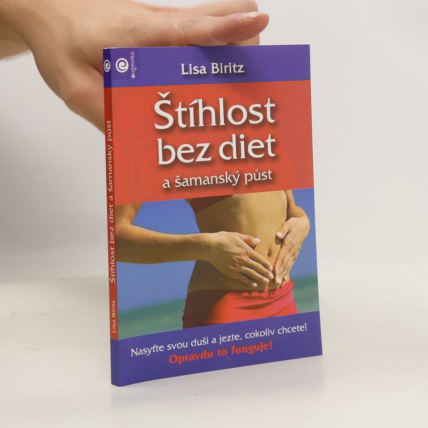 Lisa Biritz Štíhlost bez diet a šamanský půst