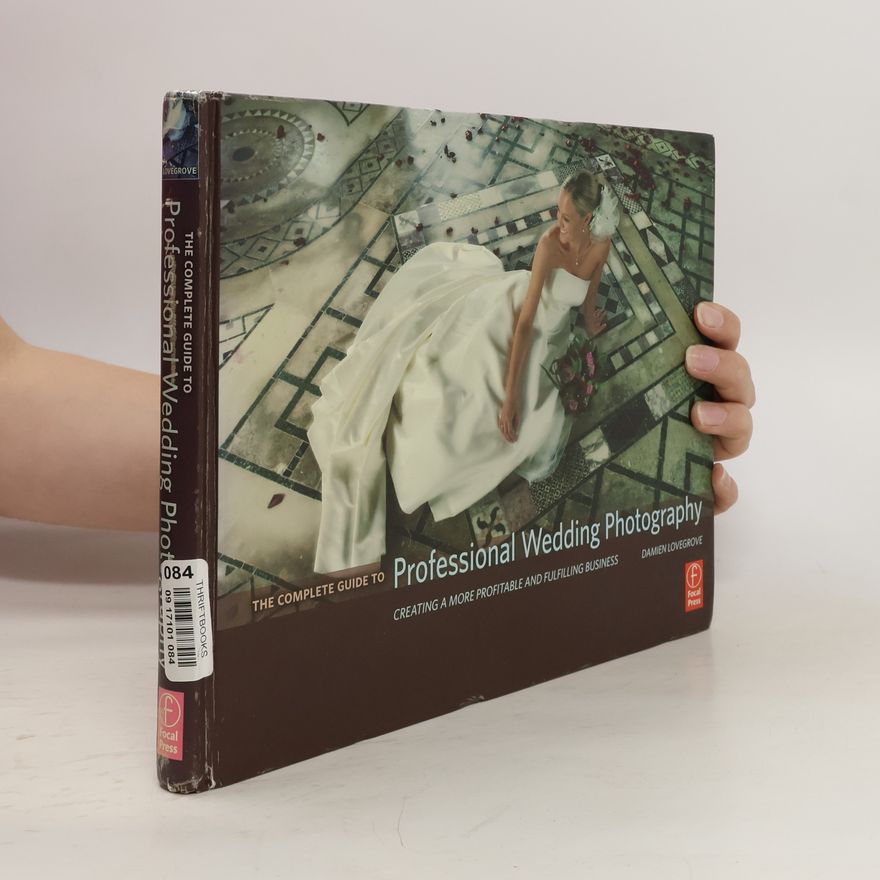 Damien Lovegrove The Complete Guide to Professional Wedding Photography