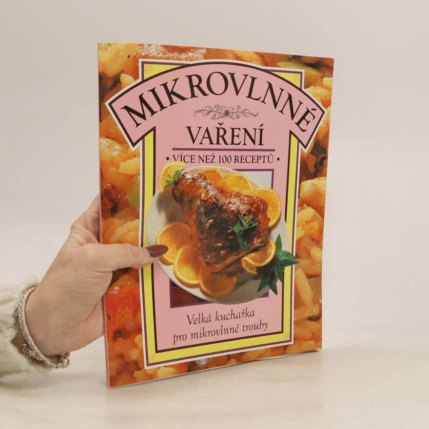 Beverley Piper Mikrovlnné vaření : [více než 100 receptů : velká kuchařka pro mikrovlnné trouby]