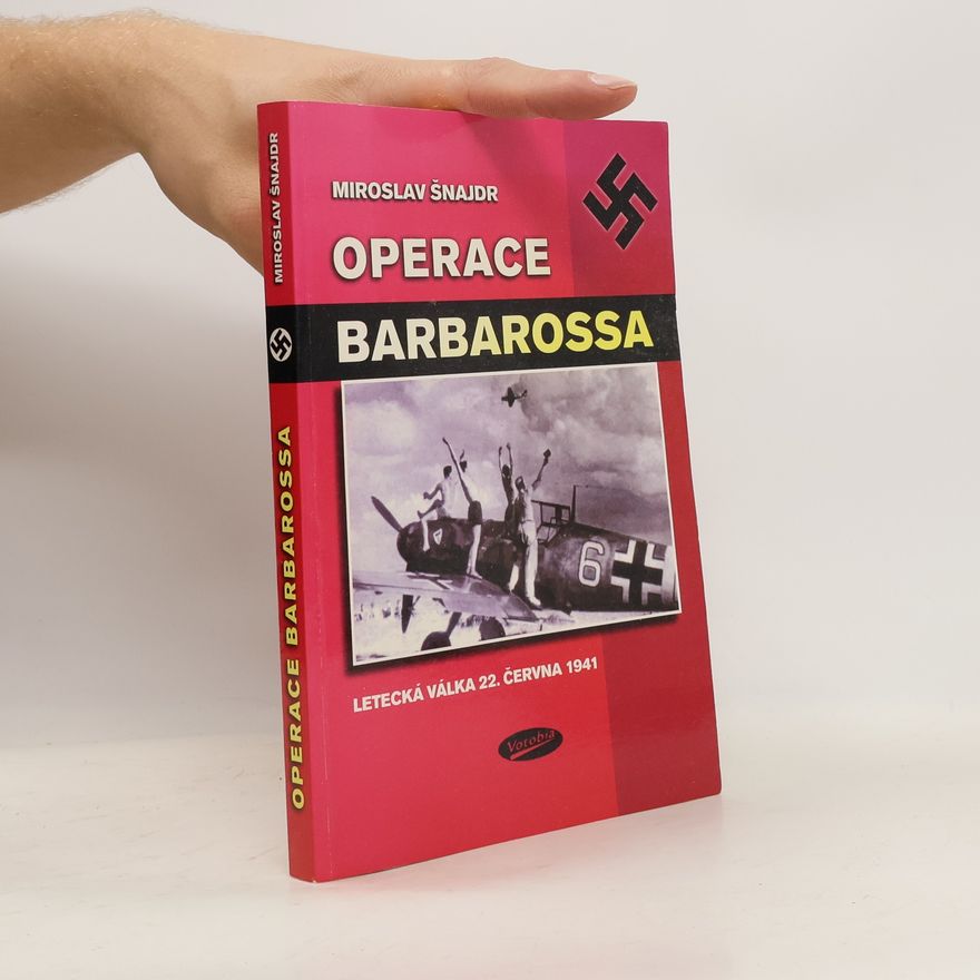 Miroslav Šnajdr Operace "Barbarossa". Letecká válka 22. června 1941