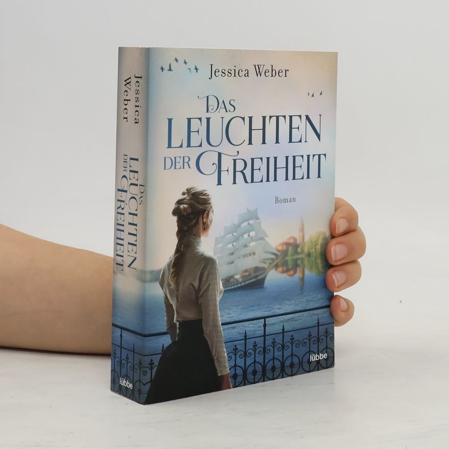 Jessica Weber Das Leuchten der Freiheit