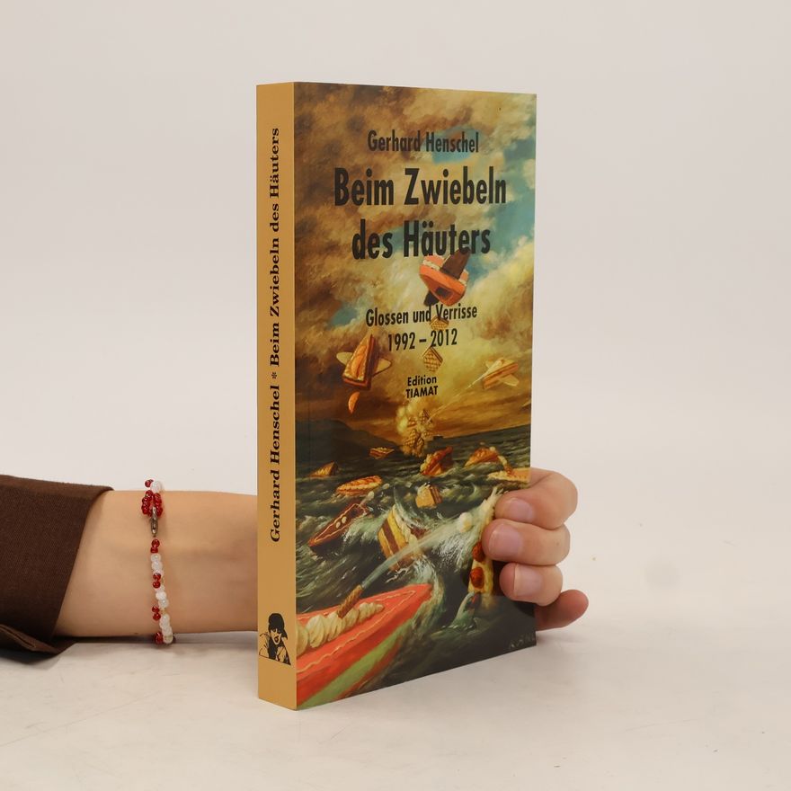 Gerhard Henschel Beim Zwiebeln des Häuters