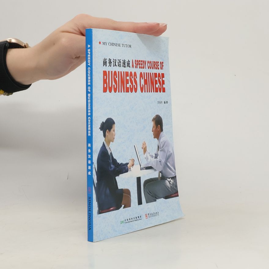 Autorenkollektiv 商务汉语速成. A Speedy Course of Business Chinese