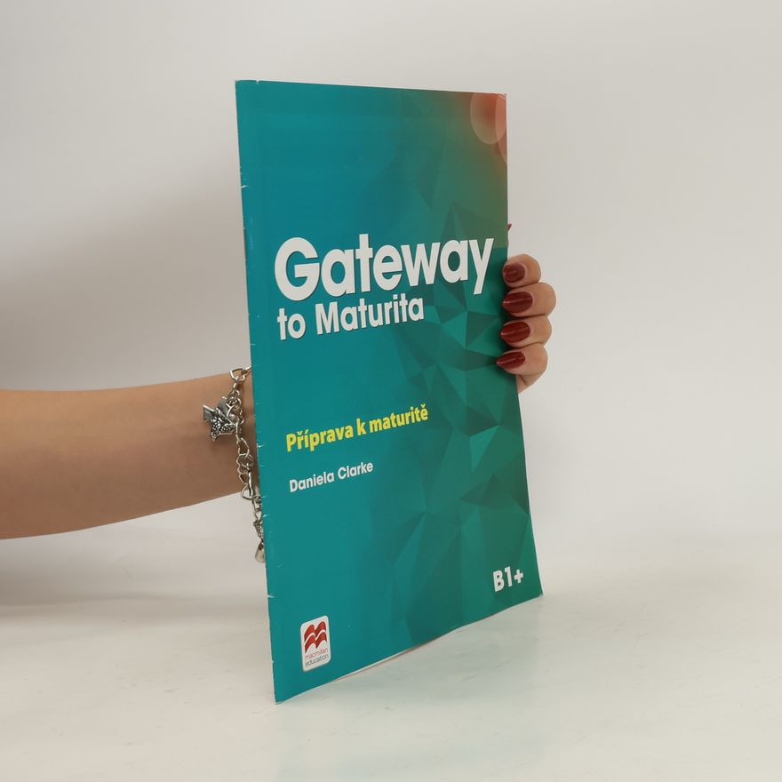 Daniela Clarke Gateway to maturita : B1+