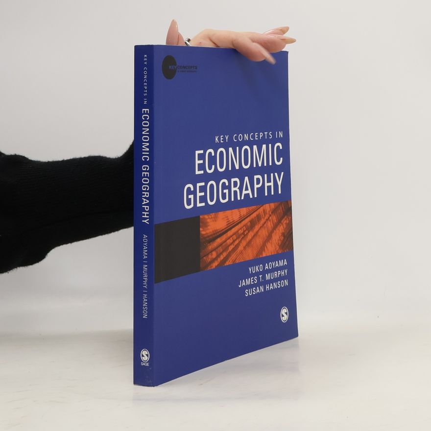 James T Murphy Key Concepts in Economic Geography