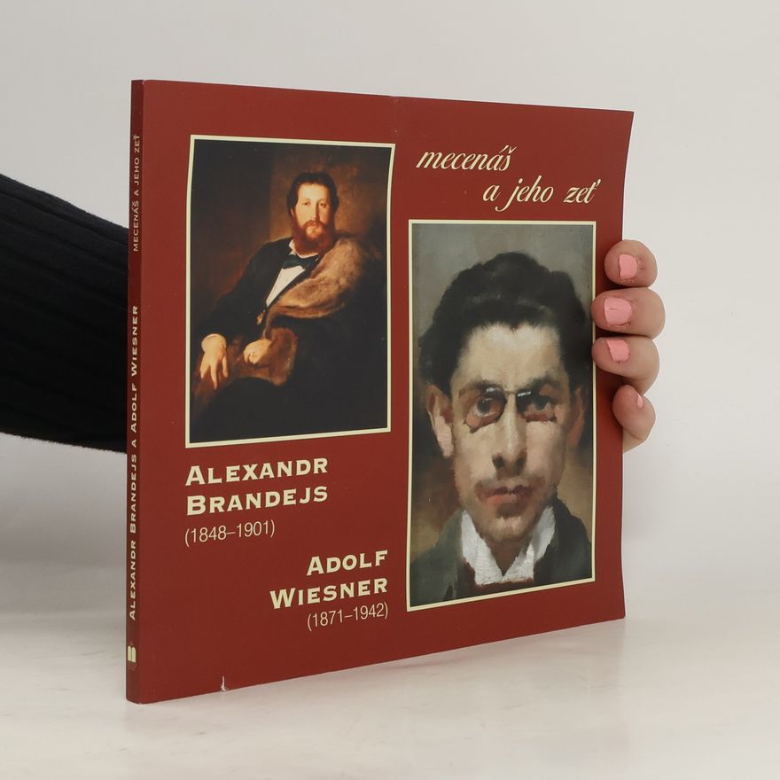 Arno Pařík Alexandr Brandeis & Adolf Wiesner - Mecenáš a jeho zeť