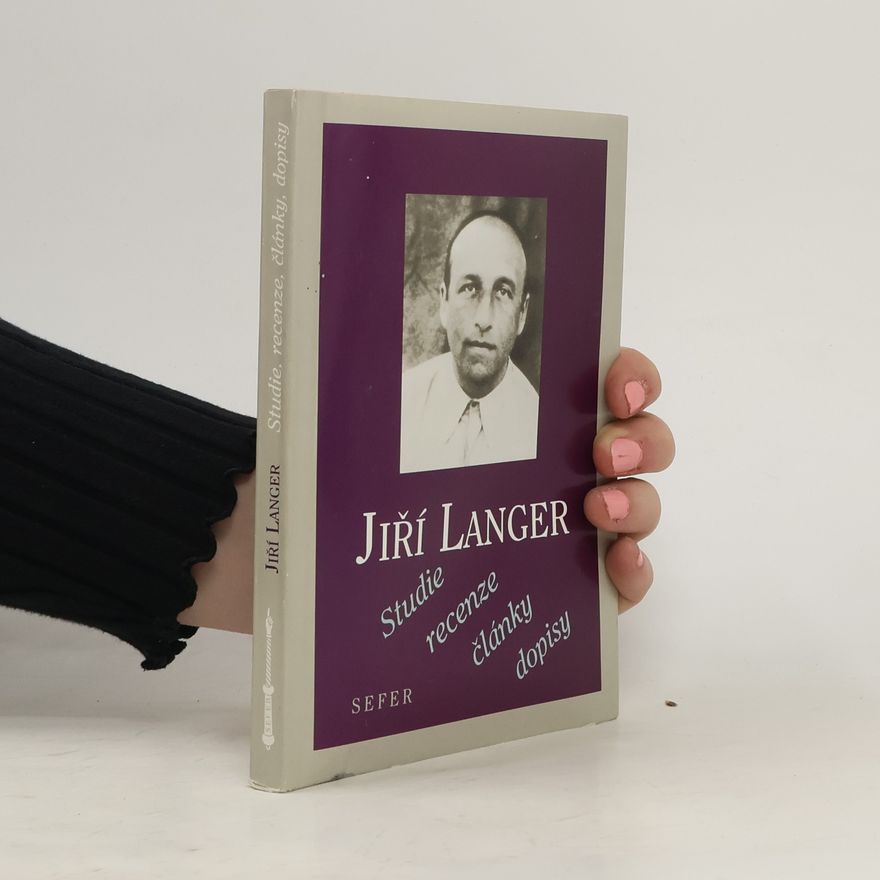 Jiří Mordechai Langer Jiří Langer. Studie, recenze, články, dopisy