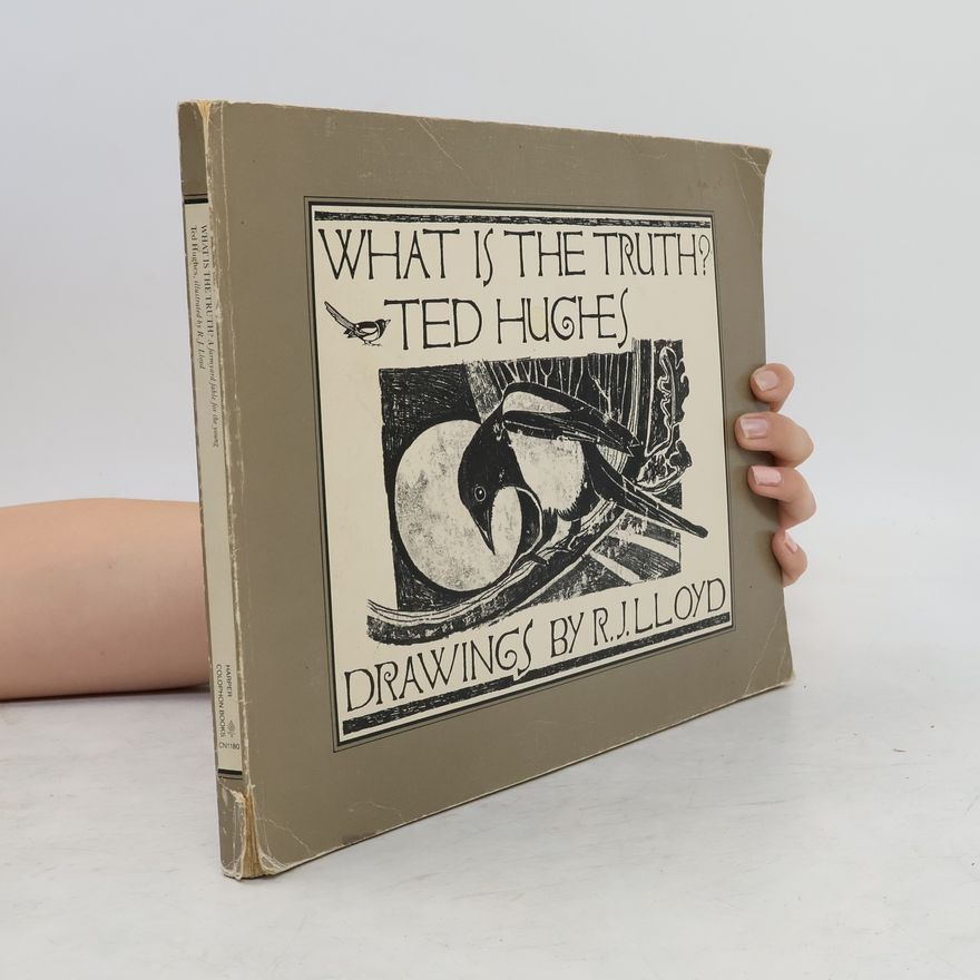 Ted Hughes What Is the Truth?