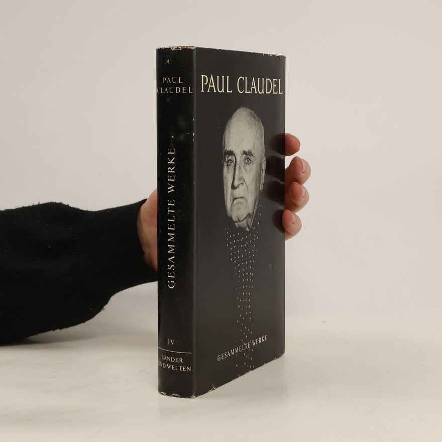Paul Claudel Gesammelte Werke IV