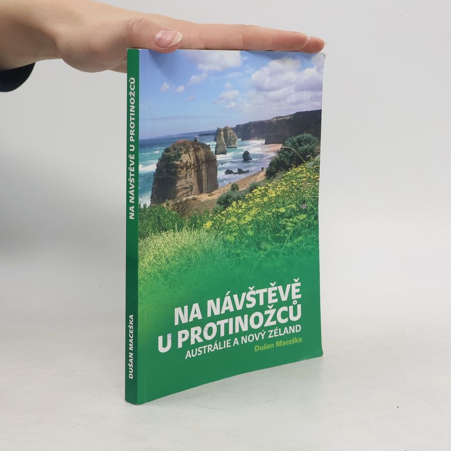 Dušan Maceška Na návštěvě u protinožců : Austrálie a Nový Zéland