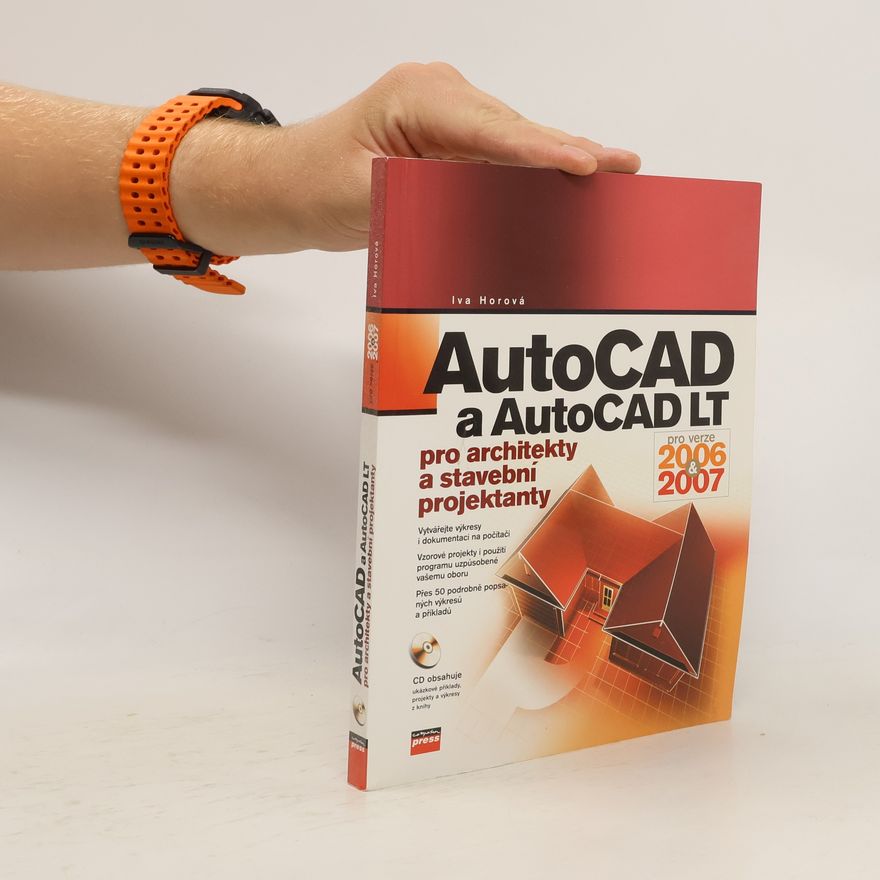 Iva Horová AutoCAD a AutoCAD LT pro architekty a stavební projektanty