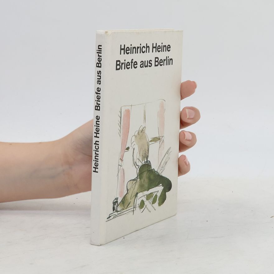 Heinrich Heine Briefe aus Berlin