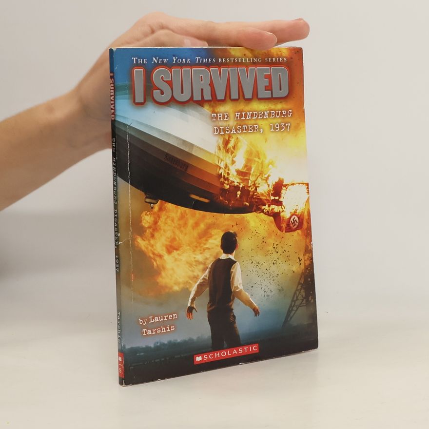 Lauren Tarshis I Survived the Hindenburg Disaster, 1937 (I Survived #13)