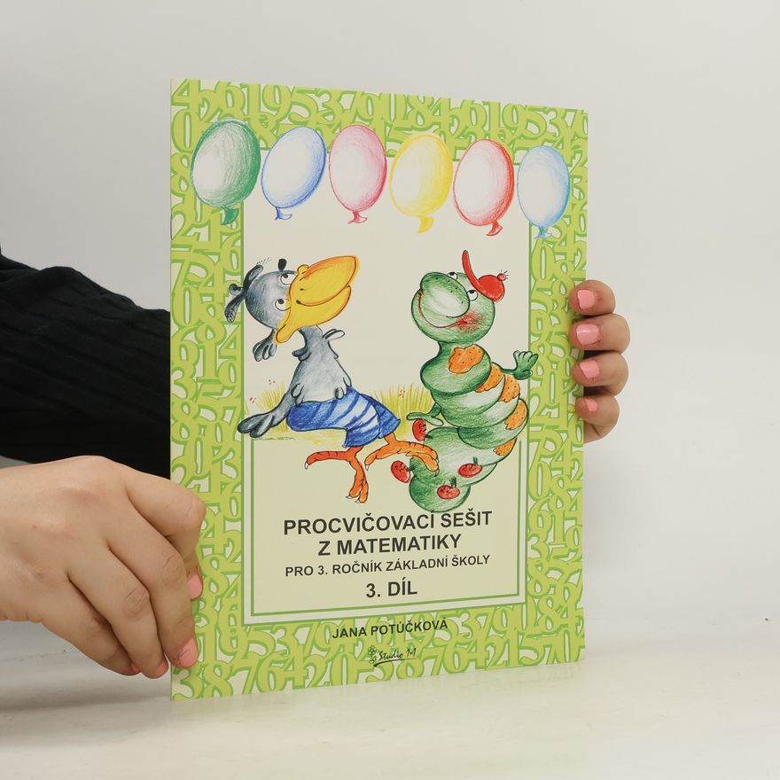 Jana Potůčková Procvičovací sešit z matematiky pro 3. ročník základní školy (3. díl)