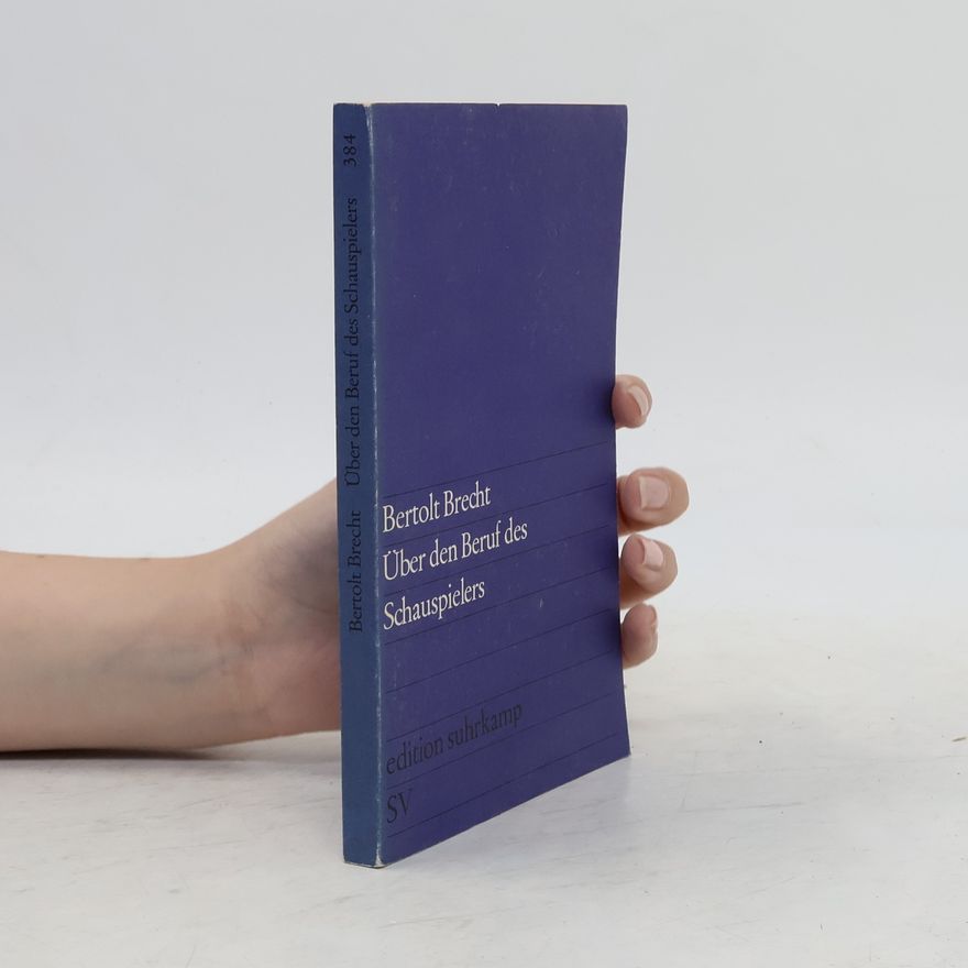 Bertolt Brecht Über den Beruf des Schauspielers