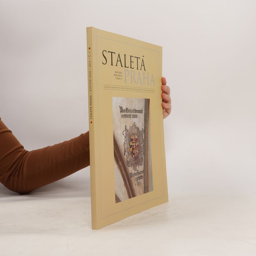 Kolektiv autorů Staletá Praha ročník XXIX/2013, číslo 1