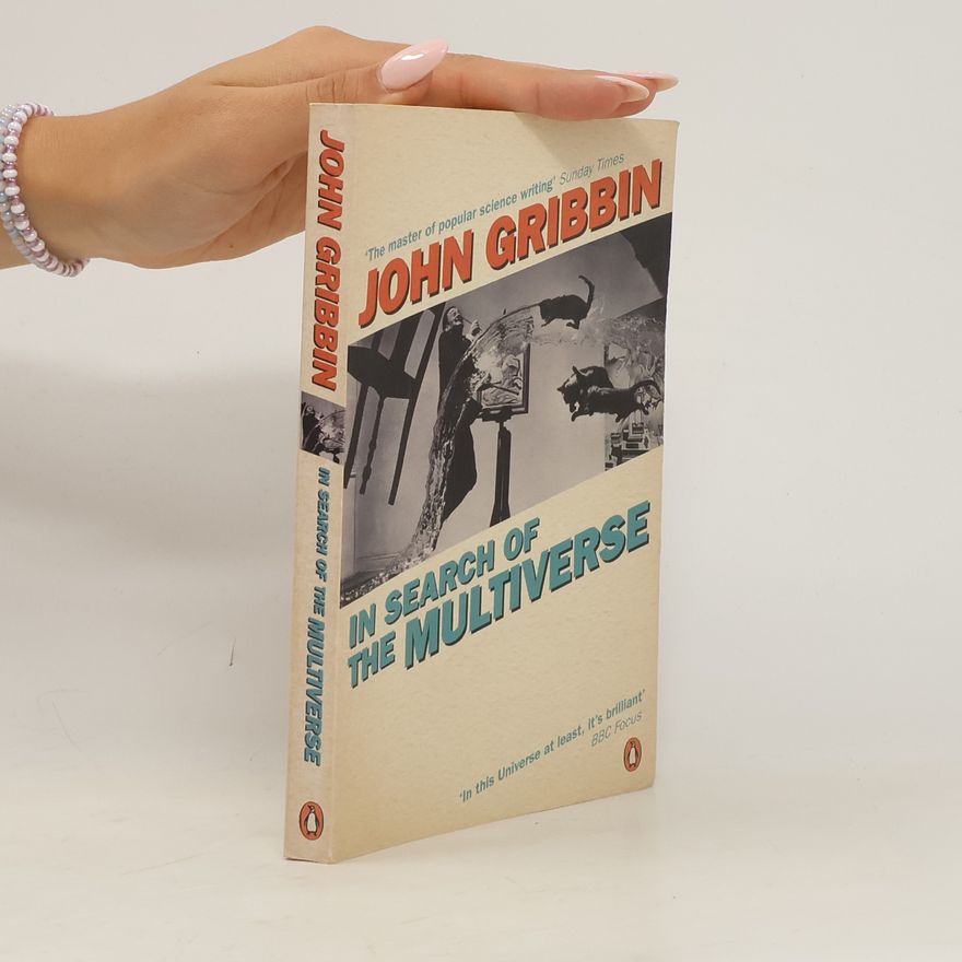 John Gribbin In Search of the Multiverse