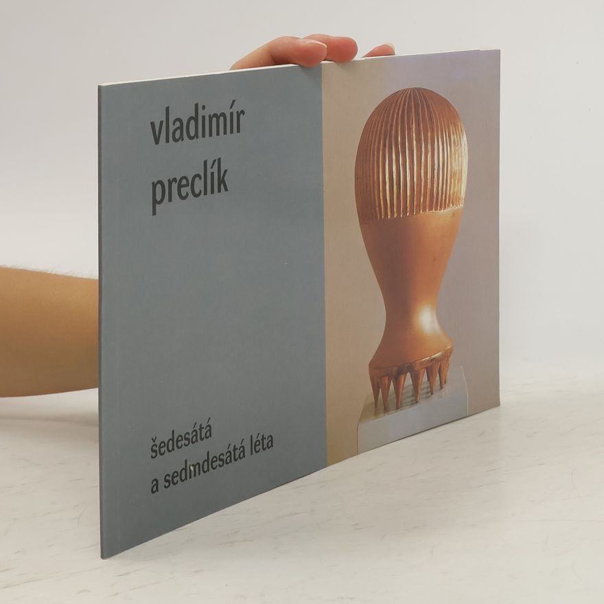 Milan Kundera Vladimír Preclík. Šedesátá a sedmdesátá léta