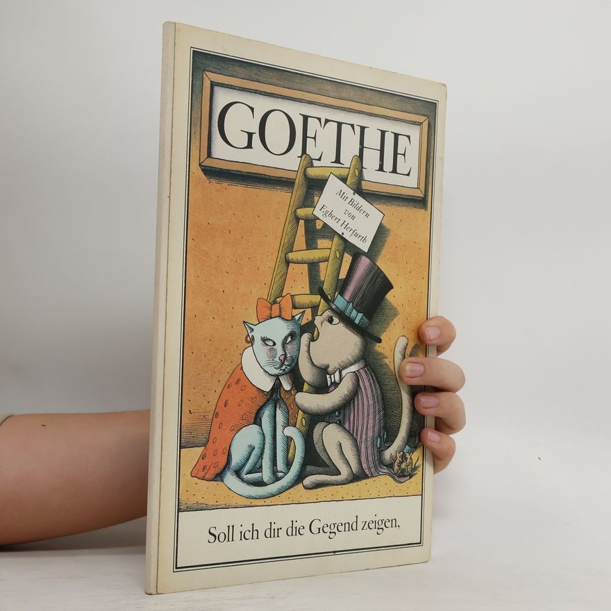 Johann Wolfgang von Goethe Soll ich dir die Gegend zeigen,