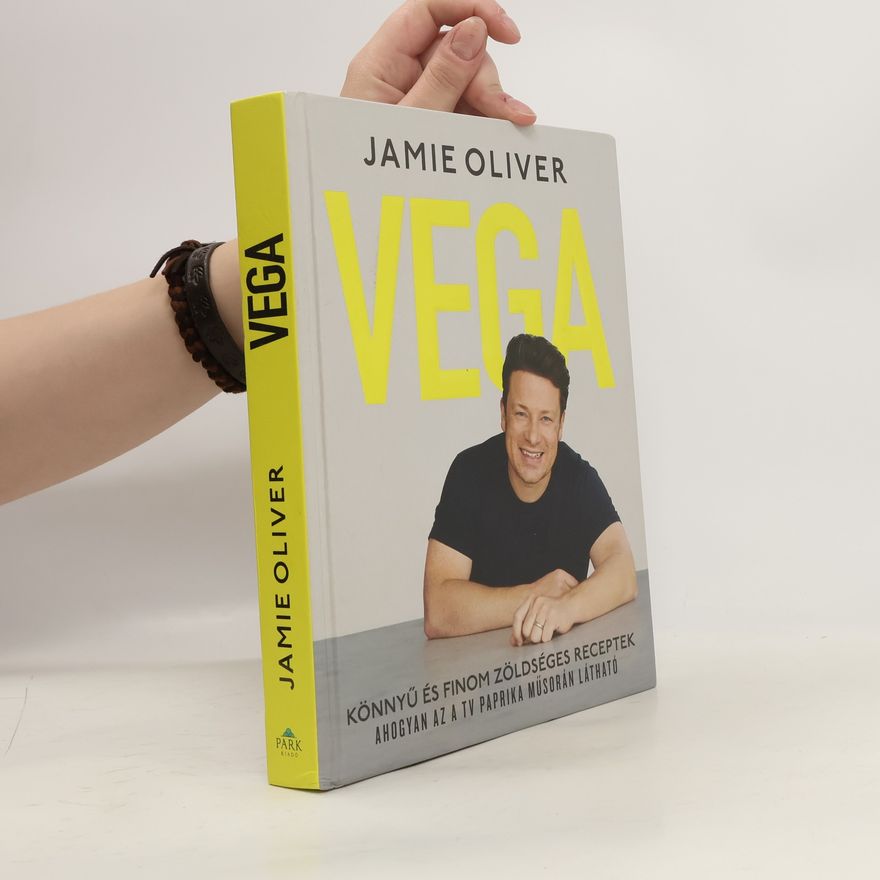 James Oliver Vega – Könnyű és finom zöldséges receptek