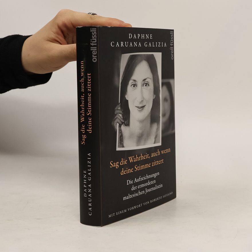 Daphne Caruana Galizia Sag die Wahrheit, auch wenn deine Stimme zittert