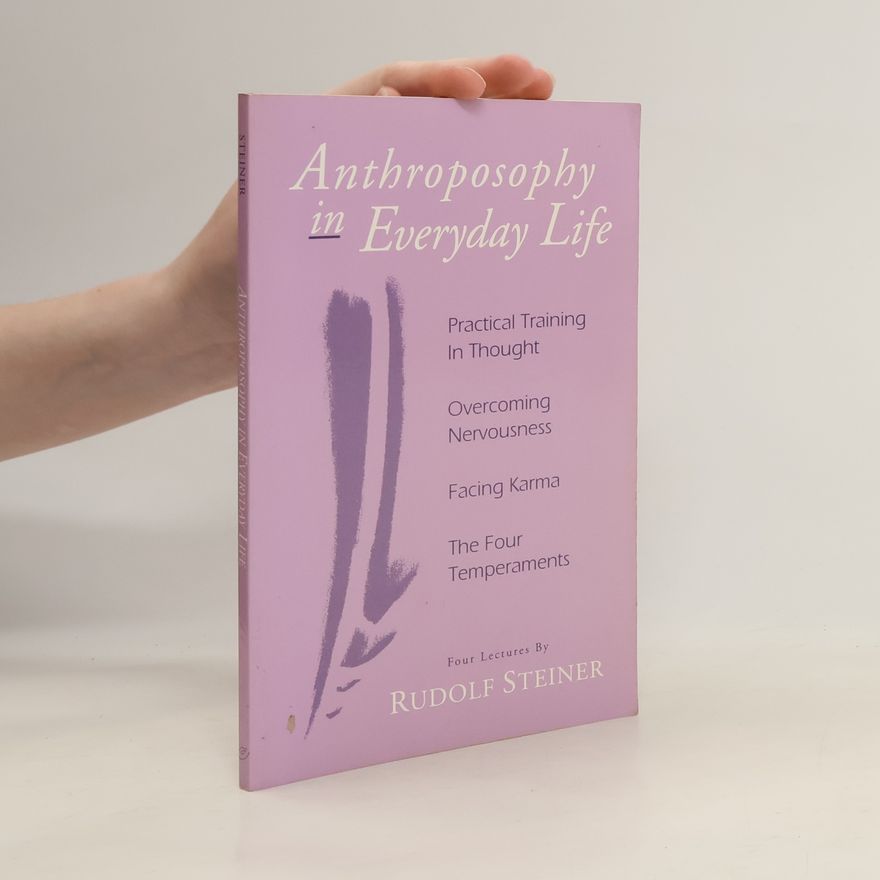 Rudolf Steiner Anthroposophy in Everyday Life