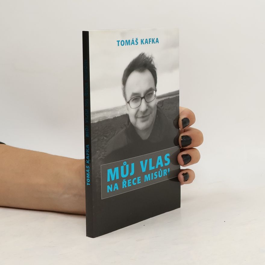 Tomáš Kafka Můj vlas na řece Misůri