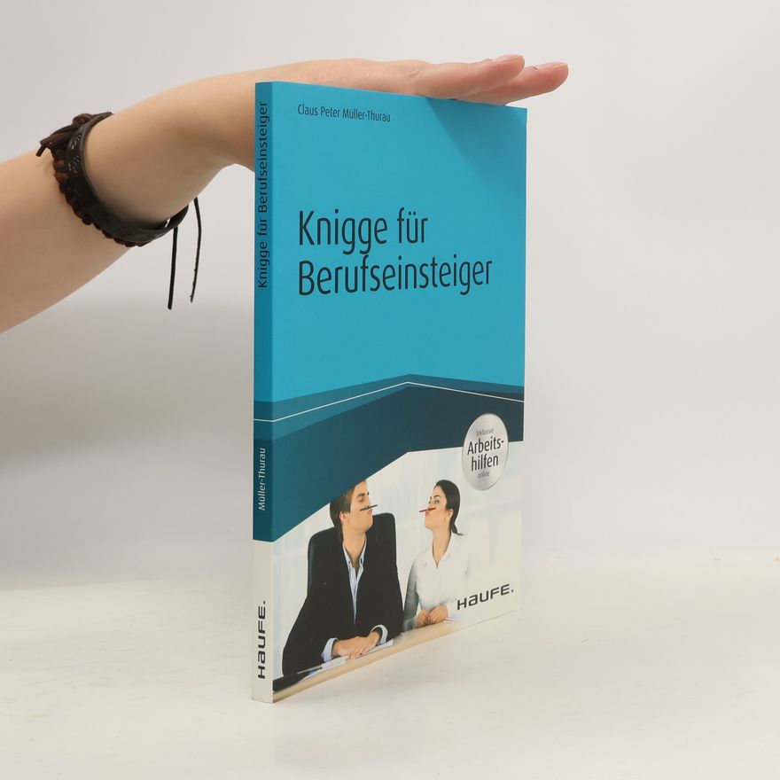 Claus Peter Müller-Thurau Knigge für Berufseinsteiger - inkl. Arbeitshilfen online