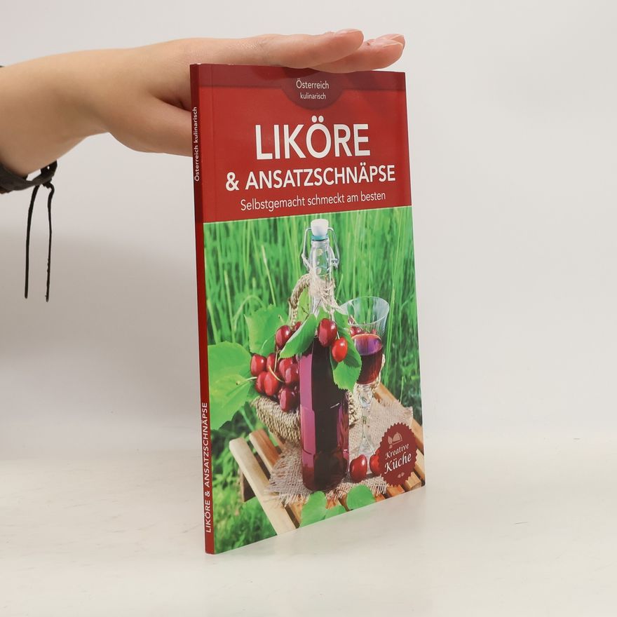 Kolektiv autorů Liköre & Ansatzschnäpse