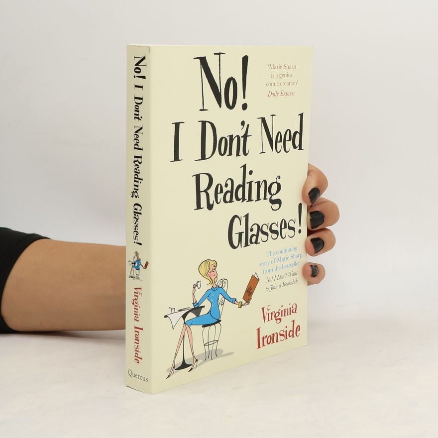 Virginia Ironside Marie Sharp Series: No! I Don't Need Reading Glasses