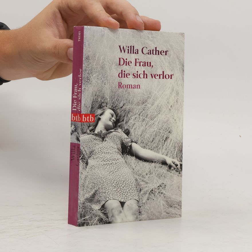 Willa Cather Die Frau, die sich verlor