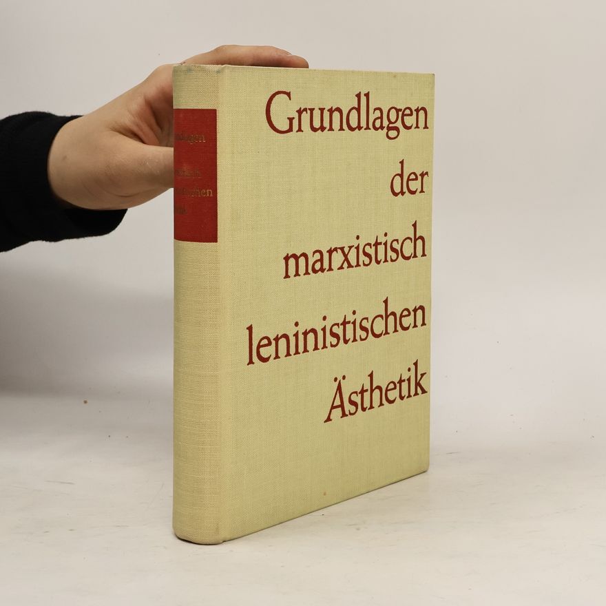 Autorenkollektiv Grundlagen der marxistisch-leninistischen Ästhetik