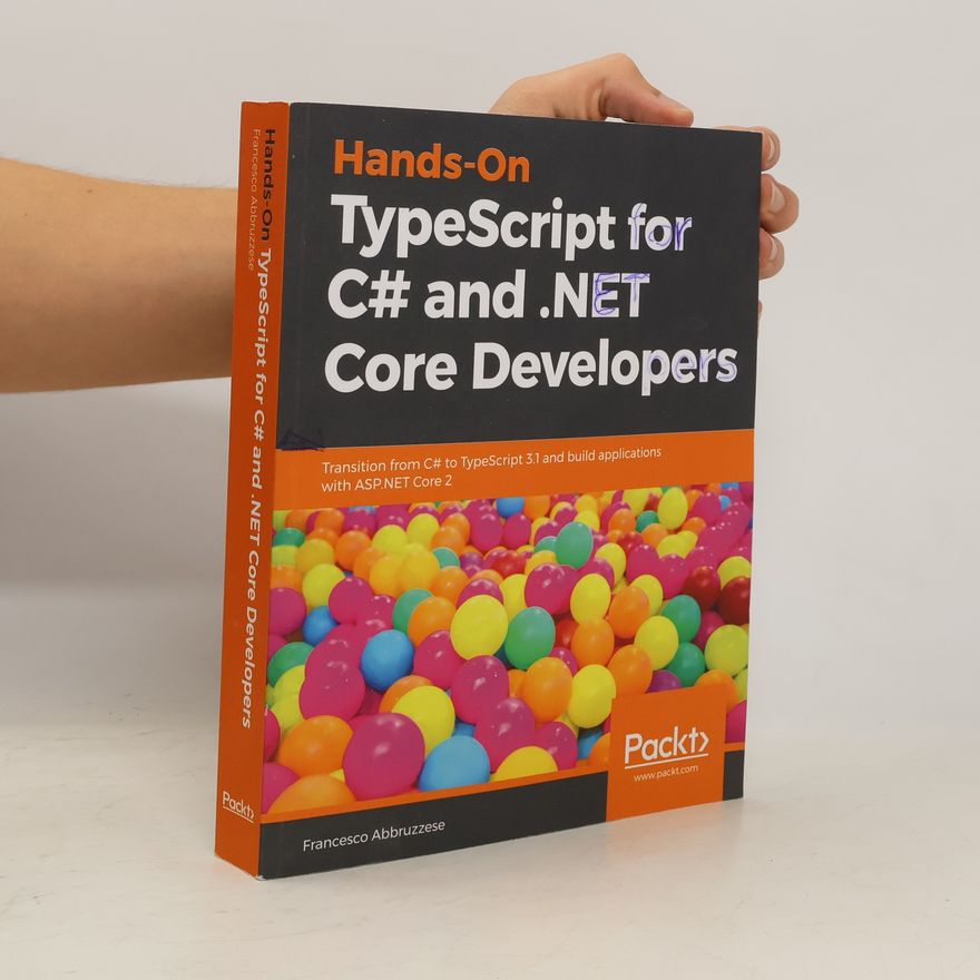 Francesco Abbruzzese Hands-On TypeScript for C# and .NET Core Developers