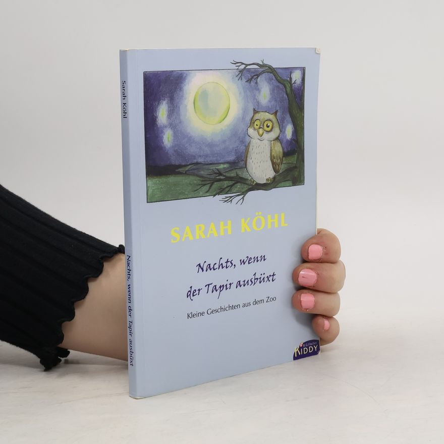Sarah Kohl Nachts, wenn der Tapir ausbüxt