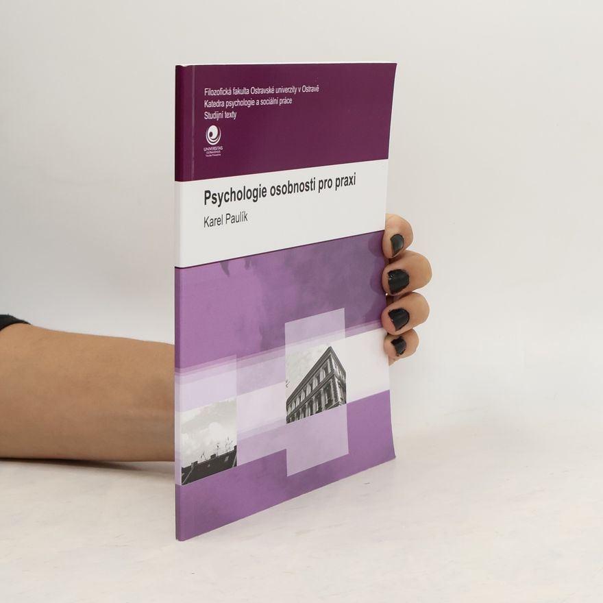 Karel Paulík Psychologie osobnosti pro praxi: učební text pro distanční studium