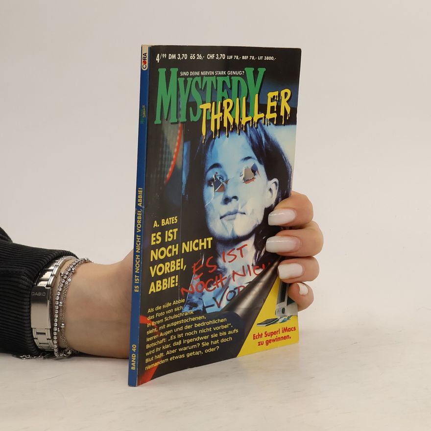 A. Bates Mystery Thriller 4/99. Es ist noch nicht vorbei, Abbie!