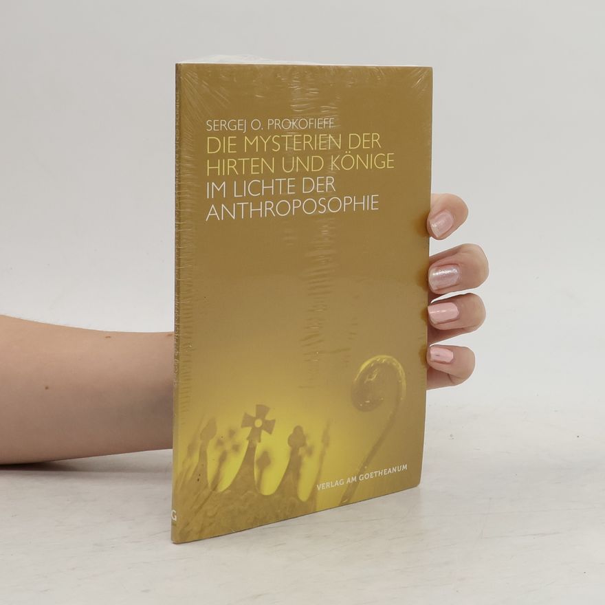 Sergej O. Prokofjev Die Mysterien der Hirten und der Könige im Lichte der Anthroposophie