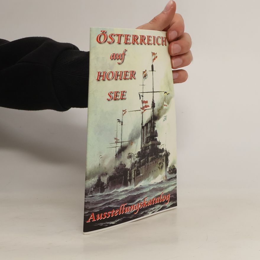 Autorenkollektiv Österreich auf hoher See. Ausstellungskatalog