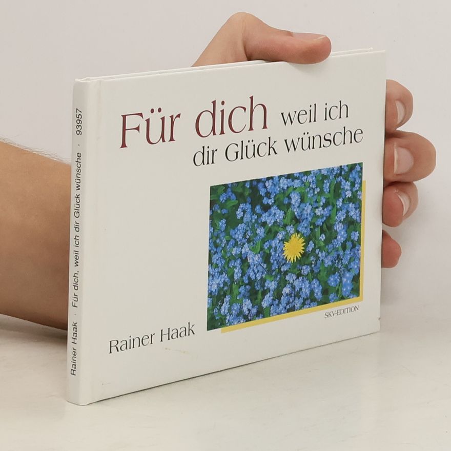 Rainer Haak Für dich - weil ich dir Glück wünsche