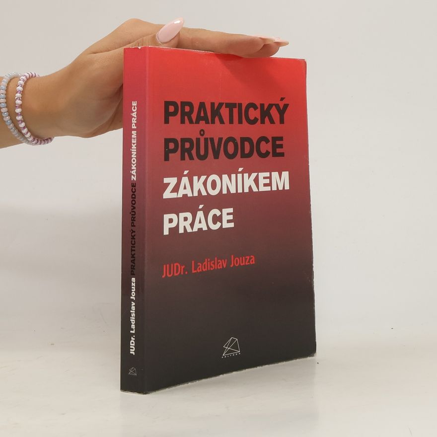Ladislav Jouza Praktický průvodce zákoníkem práce