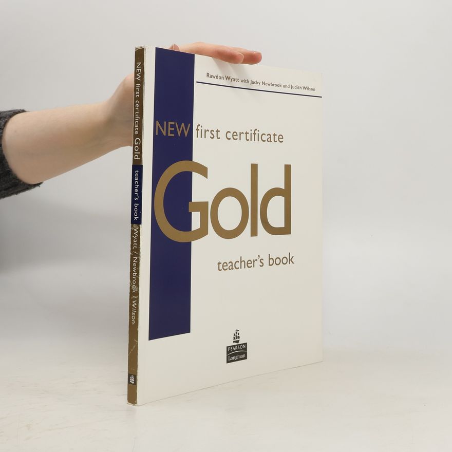 Rawdon Wyatt New First Certificate Gold. Teacher's book